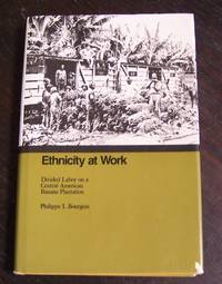 cover of Ethnicity at Work: Divided Labor on a Central American Banana Plantation