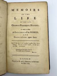 image of Memoirs of the Life of the Late George Frederic Handel. To which is added, A Catalogue of his Works, and Observations upon them
