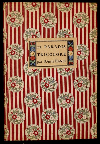 LE PARADIS TRICOLORE. PETITES VILLES ET VILLAGE DE L’ALSACE