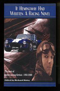 If Hemingway Had Written a Racing Novel: the Best of Motor Racing Fiction: 1950-2000