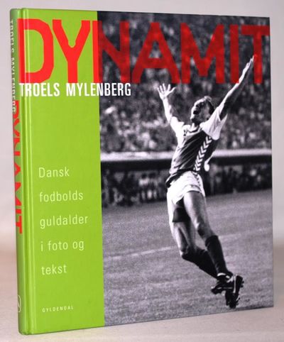 Dynamit - dansk fodbolds guldalder.