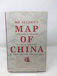 Mr Selden's Map of China: The spice trade, a lost chart & the South China Sea