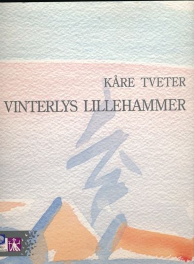 Vinterlys Lillehammer. Tekst Arvid Møller.