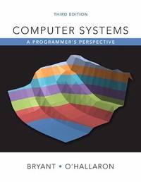 Computer Systems : A Programmer's Perspective