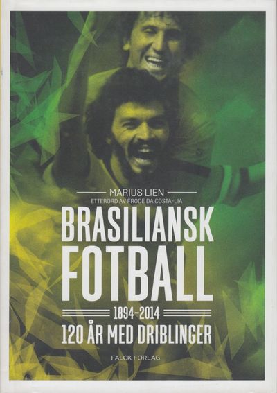 Brasiliansk fotball 1894-2014. 120 år med…