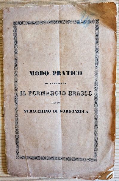 Sul Modo Pratico de Fabbricare il Formaggio Grasso detto Stracchino di Gorgonzóla