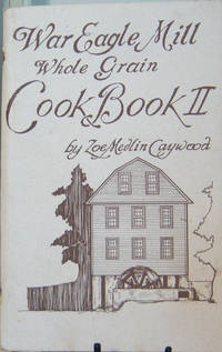 War Eagle Mill Wholegrain Cookbook II