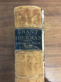 Grant and ShermanL  Their Campaign and Generals by Honorable J. T. Headley - 1865