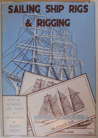 Sailing Ship Rigs & Rigging with authentic plans of famous vessels of the 19th and 20th Centuries