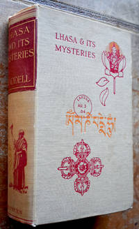 LHASA AND ITS MYSTERIES With A Record Of The Expedition Of 1903-1904 by L Austine Waddell - Hardcover - 4th Edition - 1929 - from Journobooks (SKU: 003609)