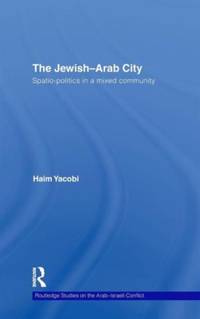 The Jewish-Arab City: Spatio-politics in a mixed community
