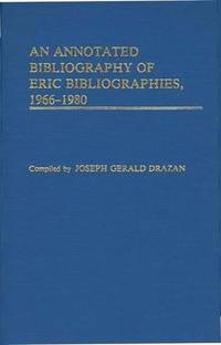 An Annotated Bibliography of Eric Bibliographies, 1966-1980.