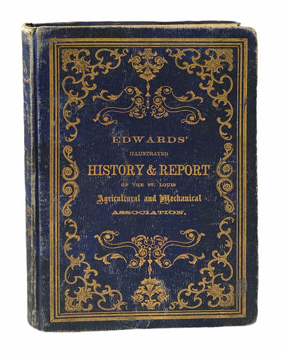 Edwards' Illustrated Report of the Fourth Annual Fair of the Saint Louis Agricultural and Mechanical Association