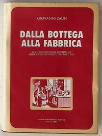 Dalla Bottega alla Fabbrica. La fenomenologia industriale nelle province venete tra '500 e '900