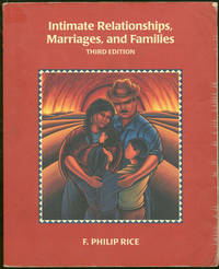 Rice, F. Philip - Intimate Relationships, Marriages, and Families