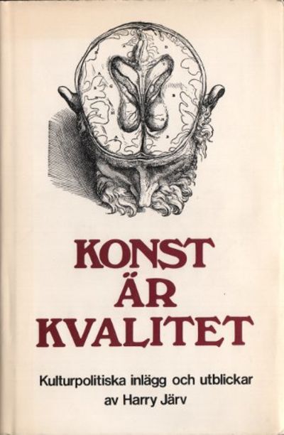 KONST ÄR KVALITET. Kulturpolitiska inlägg och…