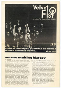Velvet Fist: Women's Liberation Paper. Vol I, no 1 - Vol 2, no 3 (Sept. 1970 - April 1972, unbroken run)