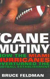 Cane Mutiny: How the Miami Hurricanes Overturned the Football Establishment