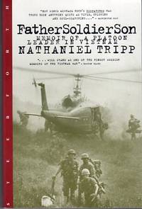 Father, Soldier, Son: Memoir of a Platoon Leader in Vietnam by Nathaniel Tripp - Paperback - 3rd paperback printing - 1998 - from Barbarossa Books Ltd. (SKU: 47006)