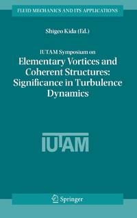 IUTAM Symposium on Elementary Vortices and Coherent Structures: Significance in Turbulence...