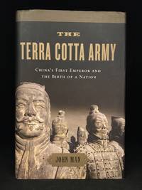 image of The Terra Cotta Army; China's First Emperor and the Birth of a Nation