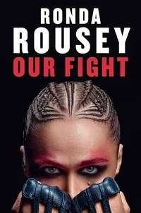 Our Fight: The inspirational memoir from the UFC and WWE icon