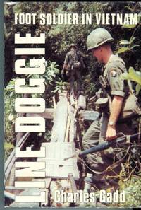 Line Doggie: Foot Soldier in Vietnam by Charles Gadd - Hardcover - Book Club Edition (BCE/BOMC) - 1987 - from Barbarossa Books Ltd. (SKU: 72209)