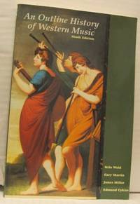 An Outline History of Western Music.