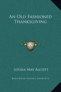 An Old Fashioned Thanksgiving by Louisa May Alcott - 2010-01-04