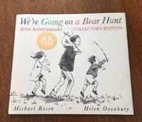 WE'RE GOING ON A BEAR HUNT. 30th Anniversary collector's edition, with signed illustration by ROSEN. MICHAEL. - OXENBURY. HELEN. Illustrates