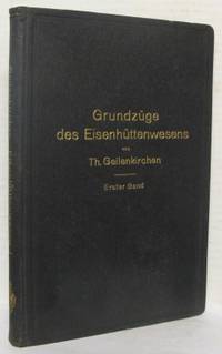 Grundzüge des Eisenhüttenwesens. Band I:…
