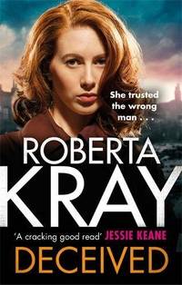 Deceived: THE BRAND NEW NOVEL. No one knows crime like Kray.