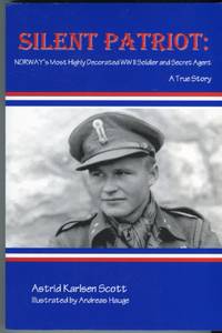 cover of Silent Patriot: Norway's Most Highly Decorated WWII Soldier and Secret Agent, a True Story