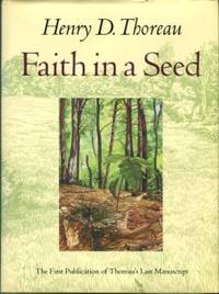 Faith In A Seed: The Dispersion Of Seeds And Other Late Natural History Writings