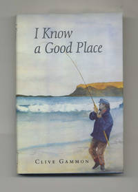 I Know a Good Place  - 1st Edition/1st Printing