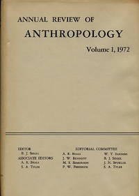 Annual Review of Anthropology, Volume 1, 1972 by Siegel, Bernard J., ed.; Alan R. Beals and Stephen A. Tyler, ass. eds - 1972