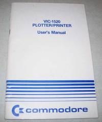 VIC-1520 Plotter/Printer User&#039;s Manual (Commodore) by N/A - 1983