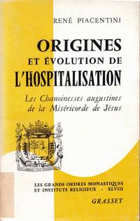 cover of Origines et Evolutions de l'HOSPITALISATION. Les Chanoinesses Augustines de la Micéricorde de Jesus