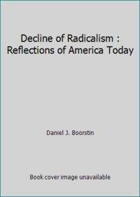 image of Decline of Radicalism : Reflections of America Today