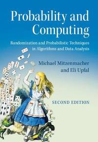 Probability and Computing: Randomization and Probabilistic Techniques in Algorithms and Data...