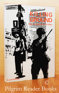 Killing Ground, The Canadian Civil War. by Portal, Ellis (Bruce Allen Powe) - 1968