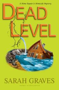 Dead Level : A Home Repair Is Homicide Mystery