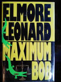 Maximum Bob by Elmore Leonard - 1991