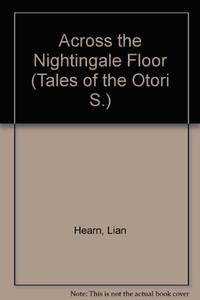 image of Across the Nightingale Floor (Tales of the Otori S.)