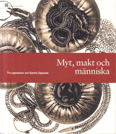Myt, makt och människa. Tio uppsatser om Gamla…