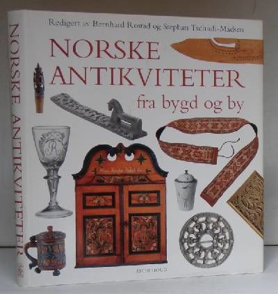 NORSKE ANTIKVITETER FRA BYGD OG BY. Red. av…