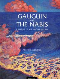 GAUGUIN AND THE NABIS Prophets of Modernism by Ellridge, Arthur - 1995