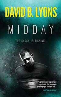 Midday: A Heart-Thumping thriller told in real time: 1 (Tick-Tock Trilogy)