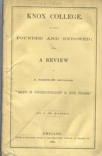 KNOX COLLEGE, BY WHOM FOUNDED AND ENDOWED; ALSO, A REVIEW OF A PAMPHLET ENTITLED 'RIGHTS OF CONGREGATIONALISTS IN KNOX COLLEGE.'