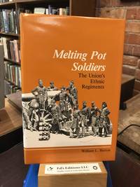 Melting Pot Soldiers: The Union's Ethnic Regiments